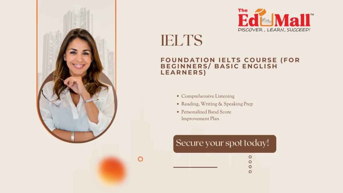 FOUNDATION IELTS COURSE (For Beginners/ Basic English Learners)
